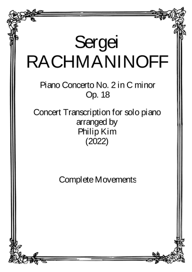 Rachmaninoff Piano Concerto No. 2 Op. 18 Concert Transcription for Solo Piano (Complete Movements) (arr. Philip Kim)