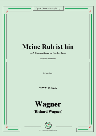 R. Wagner-Meine Ruh ist hin,WWV 15 No.6,from 7 Kompositionen zu Goethes Faust,in b minor (arr. OSM Press)