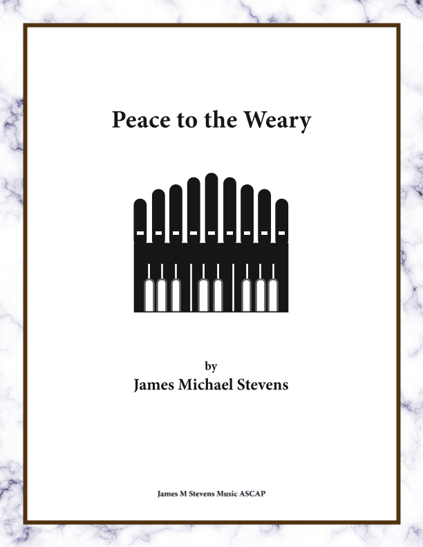 Peace to the Weary - Organ Solo