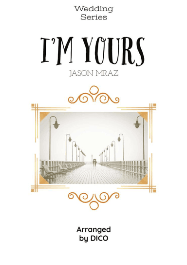 I'm Yours (arr. Dico)