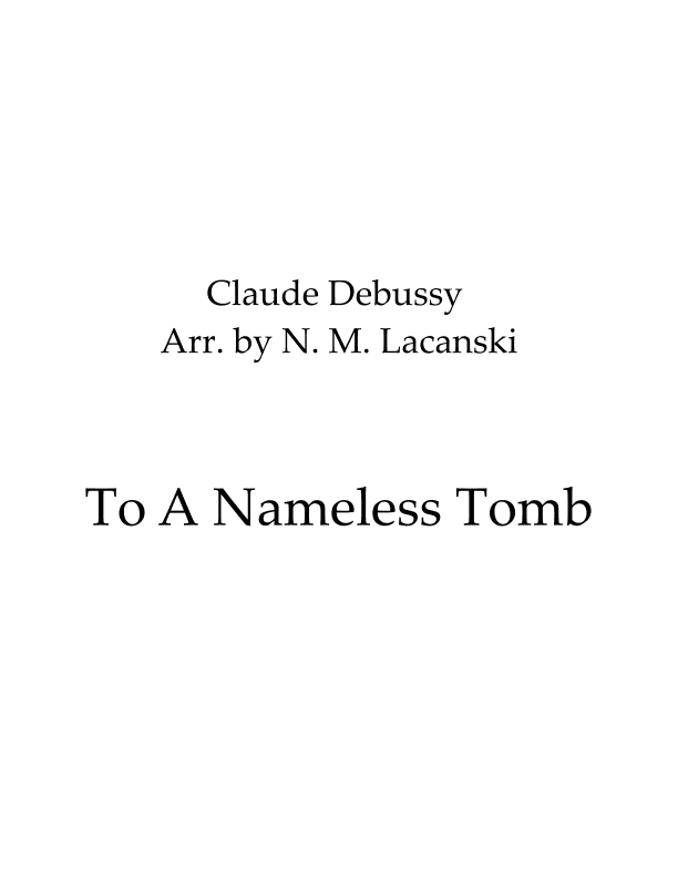 To A Nameless Tomb (arr. Nick M Lacanski)