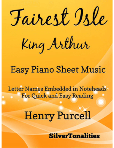 Fairest Isle King Arthur Easy Piano Sheet Music (arr. SilverTonalities)