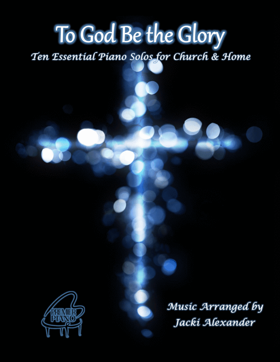 To God Be the Glory (arr. Jacki Alexander)