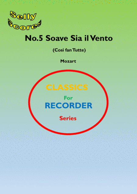 CLASSICS FOR RECORDER SERIES 5 Soave Sia il Vento (Cosi Fan Tutte) for Descant Recorder and Piano (arr. John Beale)