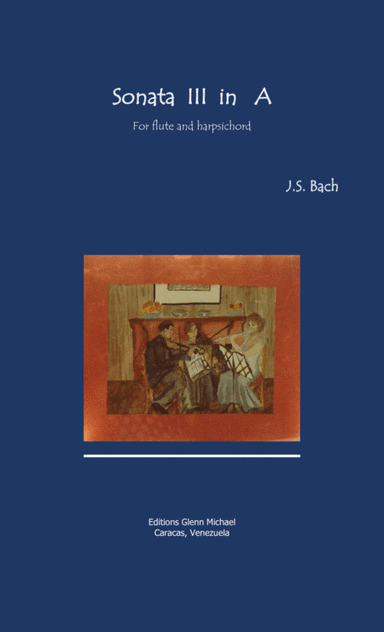 Bach Flute Sonata 3 in A major (arr. Editions Glenn Michael, Caracas, Venezuela)