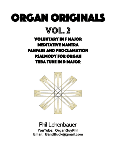 Organ Originals, Vol. 2, five original organ works by Phil Lehenbauer