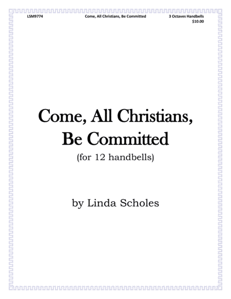 Come, All Christians, Be Committed (for 12 handbells) (arr. Linda Scholes)