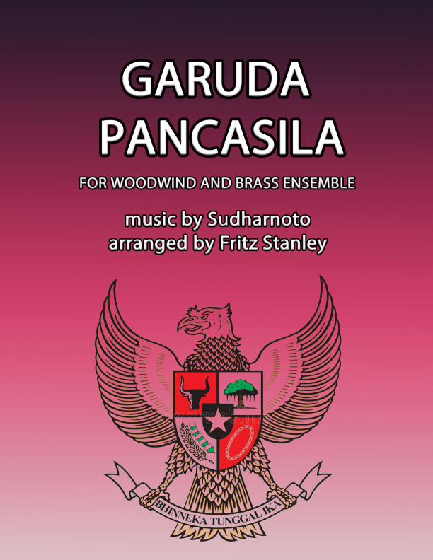Garuda Pancasila - Woodwind & Brass Ensemble (arr. Fritz Stanley)