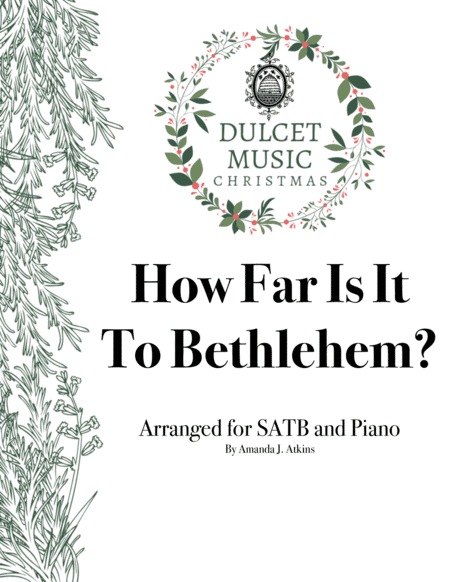 How Far Is It To Bethlehem? for SATB and Piano (arr. Amanda J. Atkins)