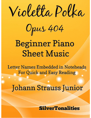 Violetta Polka Opus 404 Beginner Piano Sheet Music (arr. SilverTonalities)