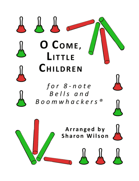“O Come, Little Children” for 8-note Bells and Boomwhackers® (with Black and White Notes) (arr. Sharon Wilson)
