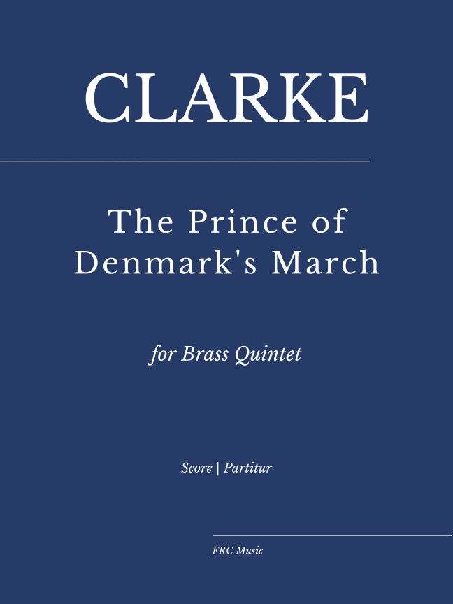 Jeremiah Clarke: The Prince of Denmark's March (for Brass Quintet and Timpani) (arr. Flávio Régis Cunha)