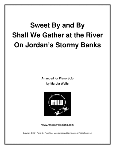 Sweet By and By / Shall We Gather at the River / On Jordan's Stormy Banks (arr. Marcia Wells)