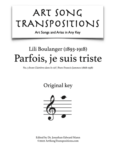 BOULANGER: Parfois, je suis triste (original key) (arr. ArtSongTranspositions.com)