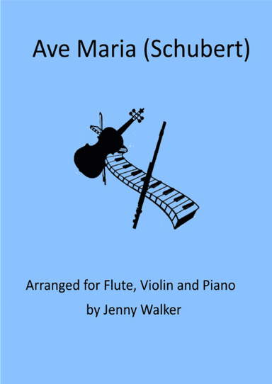 Ave Maria (Schubert) for Flute, Violin and Piano - Score Only (arr. J Walker)
