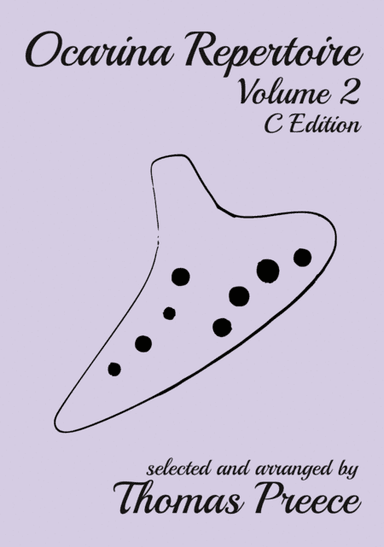 Ocarina Repertoire Volume 2 by Thomas Preece (C Edition) (arr. T E Preece)