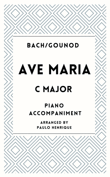 Ave Maria -  Piano Accompaniment- C Major (arr. Paulo Henrique)