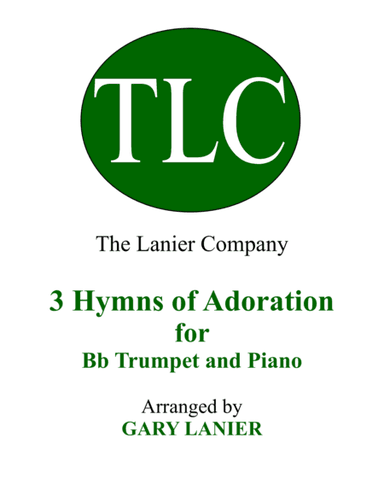 Gary Lanier: 3 HYMNS of ADORATION (Duets for Bb Trumpet & Piano) (arr. Gary Lanier)