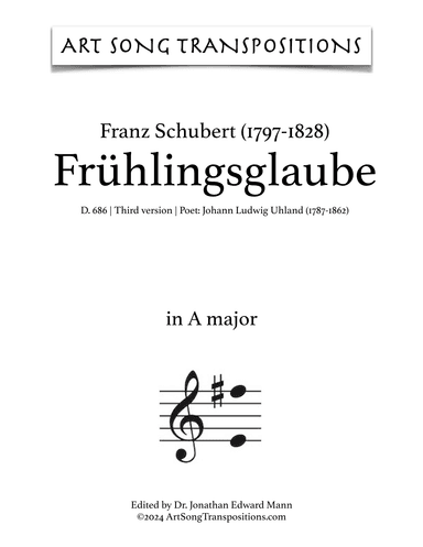SCHUBERT: Frühlingsglaube, D. 686 (third version, transposed to A major) (arr. ArtSongTranspositions.com)