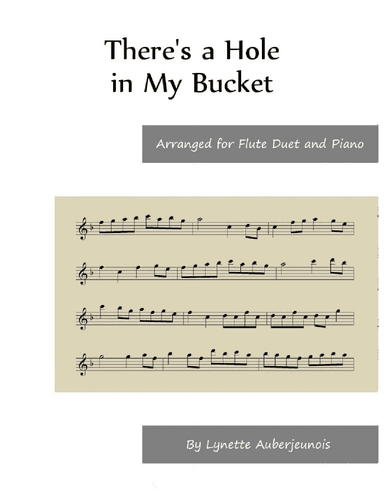 There’s a Hole in My Bucket - Flute Duet and Piano (arr. Lynette Auberjeunois)