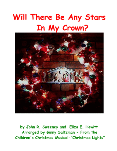 Will There Be Any Stars In My Crown? - from "Christmas Lights - A Christmas Musical for Children" (arr. Ginny Saltzman)