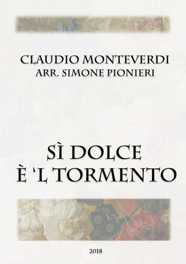 Sì dolce è 'l tormento (arr. Simone Pionieri)