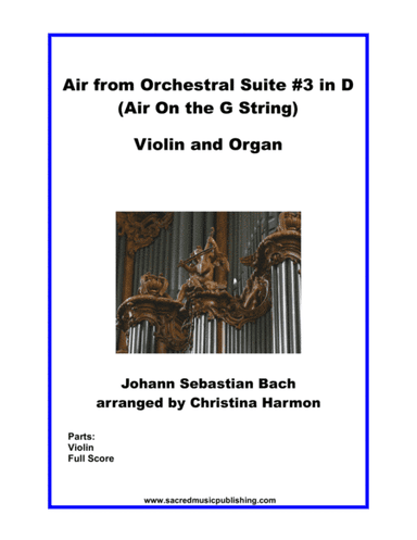 Air from Orchestral Suite #3 in D - Violin and Organ. (arr. Christina Harmon)