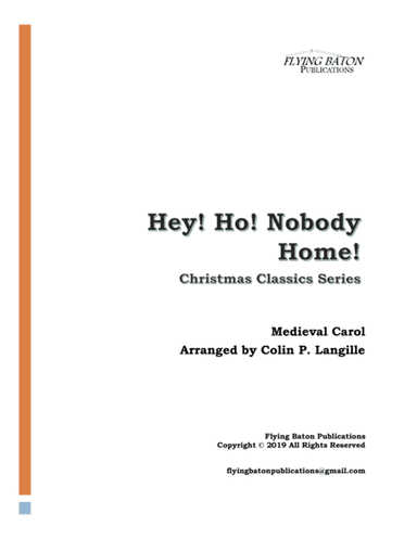Hey! Ho! Nobody Home! (arr. Colin P. Langille)