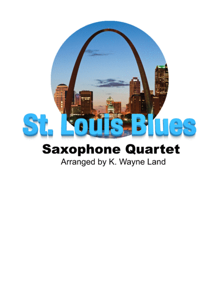 St. Louis Blues (Sax Quartet) (arr. K. Wayne Land)