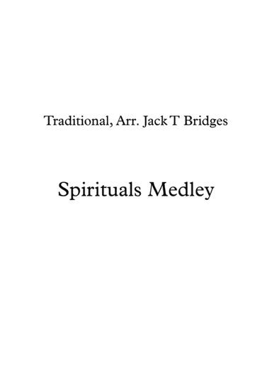Spirituals Medley (arr. Jack Bridges)