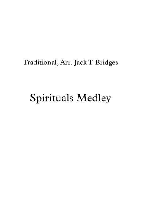 Spirituals Medley (arr. Jack Bridges)