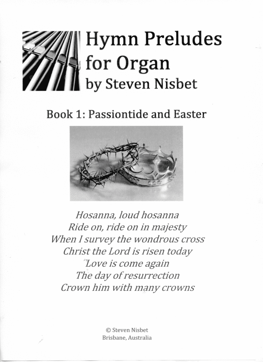 Hymn Preludes for Organ Book 1 - Passiontide and Easter (arr. Steven Nisbet)