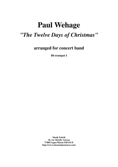 Paul Wehage : The Twelve Days Of Christmas, arranged for concert band, Bb trumpet 1 part (arr. Paul Wehage)