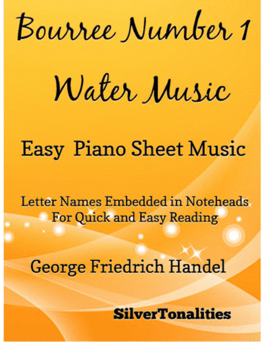 Bourree Number 1 Water Music Easy Piano Sheet Music (arr. SilverTonalities)