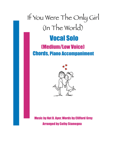 If You Were the Only Girl (In the World) Vocal Solo (Medium/Low), Piano Accompaniment, Chords (arr. Cathy Stamegna)