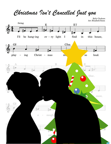 Christmas Isn't Canceled Just You (arr. Elizabeth Essex)