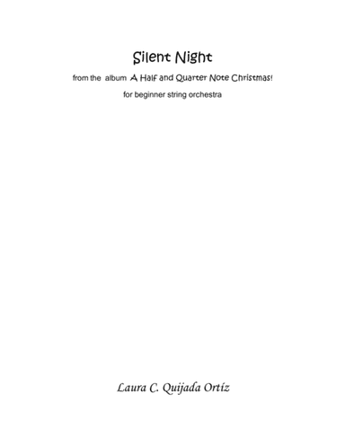 Silent Night, from the album A Half and Quarter Note Christmas! STRING ORCHESTRA (arr. Laura C. Quijada Ortíz)