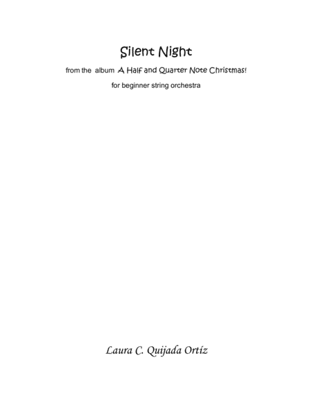 Silent Night, from the album A Half and Quarter Note Christmas! STRING ORCHESTRA (arr. Laura C. Quijada Ortíz)