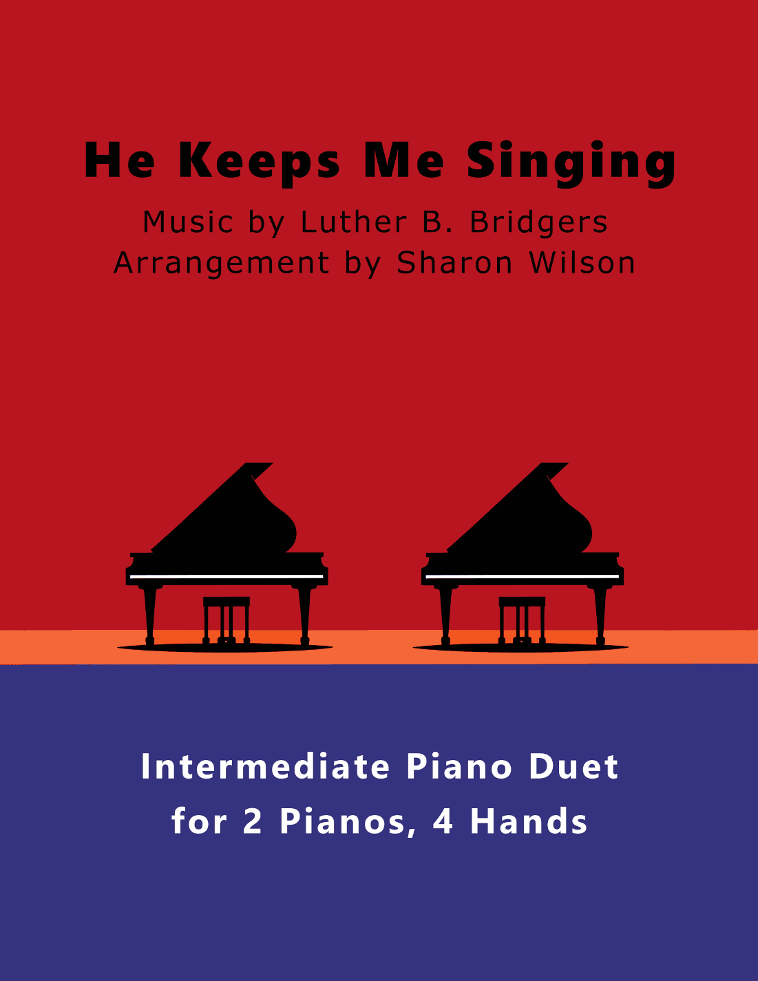 He Keeps Me Singing (2 Pianos, 4 Hands Duet) (arr. Sharon Wilson)