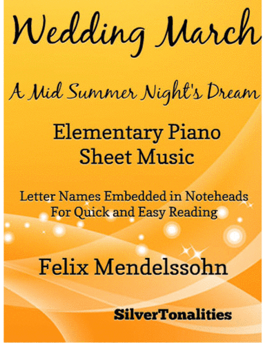 Wedding March Midsummer Night’s Dream Elementary Piano Sheet Music (arr. SilverTonalities)