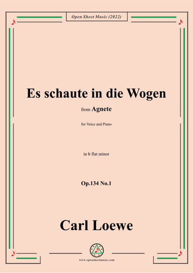 Loewe-Es schaute in die Wogen,in b flat minor,Op.134 No.1,from Agnete (arr. OSM Press)