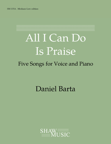 All I Can Do Is Praise - Medium-Low edition
