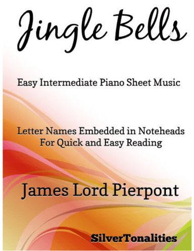 Jingle Bells Easy Intermediate Piano Sheet Music (arr. SilverTonalities)