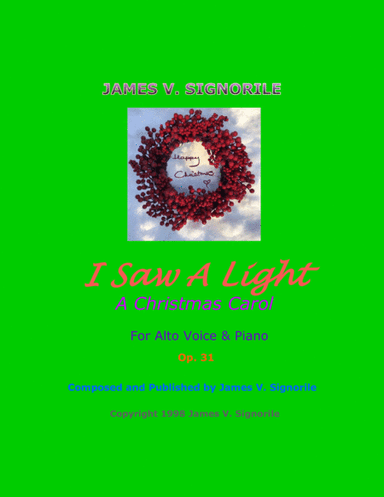I Saw a Light (A Christmas Carol), Op. 31, For Alto Voice and Piano : by James V. Signorile