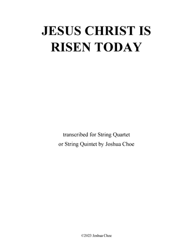 Jesus Christ Is Risen Today (Version for String Quartet or Quintet) (arr. Joshua Choe)