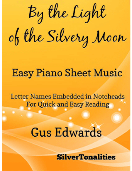 By the Light of the Silvery Moon Easy Piano Sheet Music (arr. SilverTonalities)