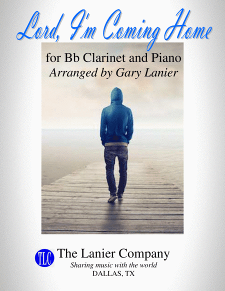LORD, I'M COMING HOME (for Bb Clarinet and Piano with Score/Part) (arr. Gary Lanier)