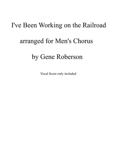 I've Been Working on the Railroad for Men's Chorus Unison -Two Pt. (arr. Gene Roberson)