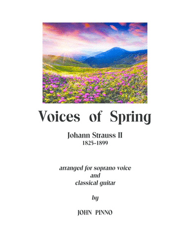 Voices of Spring by Johann Strauss II for soprano voice and classical guitar (arr. John Pinno)