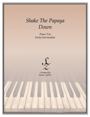 Shake The Papaya Down (1 piano, 6 hands trio) (arr. Sandra Zylstra)